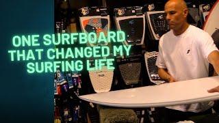 The Surfboard that Changed My Surfing Life