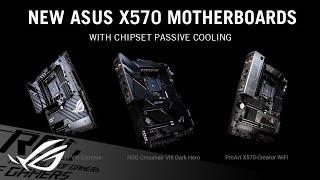 New ASUS X570 Motherboards with Passive Chipset Cooling and More