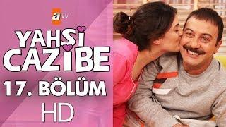 Yahşi Cazibe 17. Bölüm