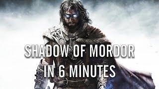 SHADOW OF MORDOR in 6 Minutes