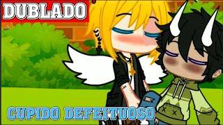 CUPIDO DEFEITUOSO || Mini-Filme || Gacha Club bl/yaoi「 Dublagem PT-BR 」