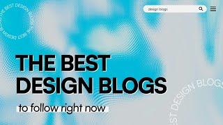 The Best Design Blogs to Follow Right Now