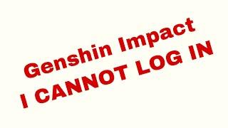 GENSHIN impact: Log in error. I cannot play! IOS