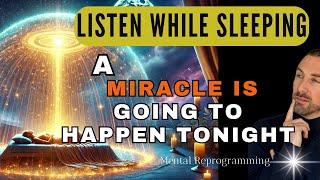 UNEXPLAINABLE MIRACLES: NIGHT MEDITATION TO ATTRACT MIRACLES AND ABUNDANCE