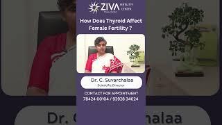 How Does Thyroid Affect Female Fertility || Fertility Tips  || Dr C Suvarchalaa || ZIVA Fertility
