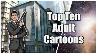Top Ten Adult Cartoons