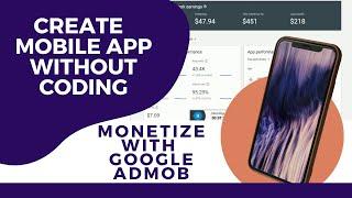 LEARN HOW TO CREATE APP AND MONETIZE ON GOOGLE ADMOB FOR FREE