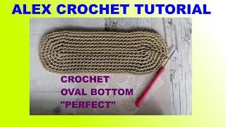 "PERFECT" CROCHET OVAL BOTTOM for bags or baskets TUTORIAL beginner friendly Alex