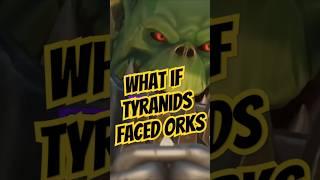 What if Orks Faced the Tyranids #warhammer40000 #warhammer40k #orks40k #shorts ots #tyranids