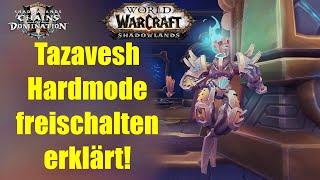 Tazavesh HARDMODE freischalten Guide | WoW Shadowlands 9.1