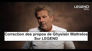 Correction des propos de Ghyslain Wattrelos sur LEGEND