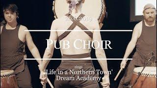 'Life In A Northern Town' (Dream Academy) - Pub Choir in Brisbane