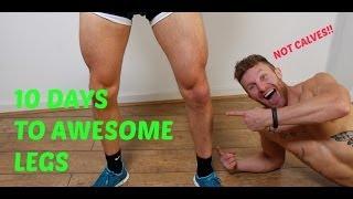 10 DAYS TO AWESOME LEGS CHALLENGE!