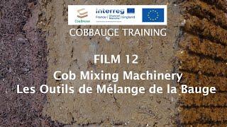 CobBauge Film 12: Cob Mixing Machinery