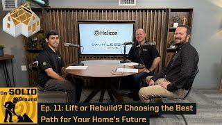 Lift or Rebuild? Choosing the Best Path for Your Home’s Future | Ep. 11 of On Solid Ground