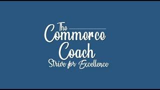 The Commerce Coach- What it is ALL About?