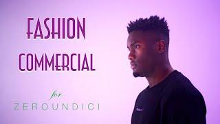 Fashion Commercial for ZEROUNDICI