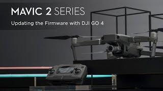 How to Update the Mavic 2 Firmware with DJI GO 4