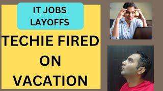 Techie Fired on Vacation | IT Layoffs | #Layoffs News | RD Automation Learning