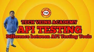 Difference between API Testing Tools | API Testing Course Tamil @TechVeins