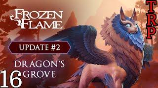 FROZEN FLAME: Dragon's Grove Update | Walkthrough | PT16 | Furnace | PC