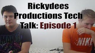 Rickydees Tech Talk: Episode 1