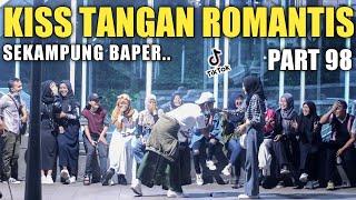 SEKAMPUNG BAPER!! KI*S TANGAN ROMANTIS PART 98, VIRAL TIKTOK