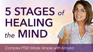 Complex PTSD:  FIVE STAGES of HEALING the MIND • Why It's so Powerful & How it's Resolved for Good