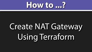 NAT Gateway AWS Terraform (AWS NAT Gateway | AWS Elastic IP Address) Ep 4