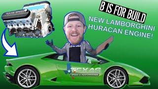 Assembling B Is For Build's New Lamborghini Huracan LS Engine!