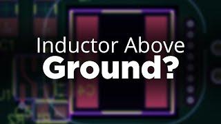 Should You Put an Inductor Above Ground? | PCB Layout