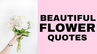 Flower Quotes | Top 10 Beautiful Flower Quotes | Quote Of The Day