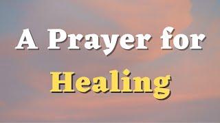 A Prayer for Healing - Lord, Restore My Health and Vitality - A Healing Prayer - Daily Prayers #696