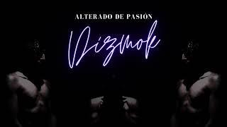 Alterado De Pasión - (Lo Que Nadie Más Puede ver) ft.DK