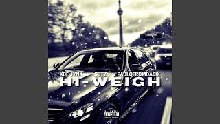 HI-WEIGH (feat. Cutz & Pablofromda6ix)