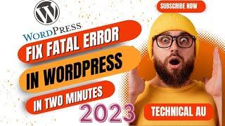 How to remove Fatal error in WordPress website