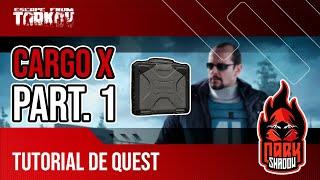 Cargo x Part.1 | Carga x Parte 1 | Tutorial de Quest | Escape From Tarkov