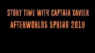 Story Time with Captain Xavier - Afterworlds Spring 2019