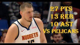 Nikola Jokic 27 Pts 13 Reb 10 Ast Denver Nuggets vs NO Pelicans HIGHLIGHTS