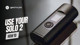 Arizer Solo 2 Quickstart User Guide | How To Use Your Solo 2 Vaporizer