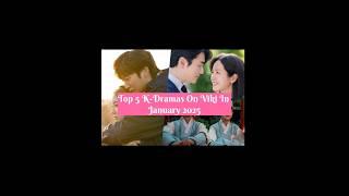 Top 5 K-Dramas On Viki In January 2025 ️
