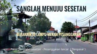 CURRENT CONDITION OF SANGLAH BALI - BALI - SESETAN DENPASAR ROAD