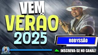 ROBYSSAO | CD VEM VERAO 2025 | AQUECIMENTO PARA O VERAO