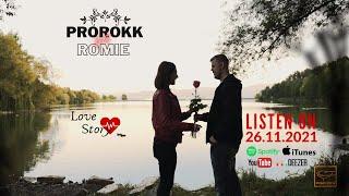 Prorokk feat. Romie -   Love Story TRAILER