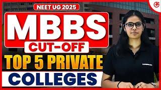  NEET 2025: Top 5 MBBS Pvt. Colleges in India 🩺 NEET Cutoff, Fees & Rankings Explained!