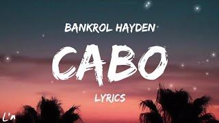 Bankrol Hayden - Cabo (lyrics)