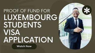 PROOF OF FUND FOR LUXEMBOURG STUDENT VISA APPLICATION