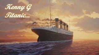 Kenny G - Titanic ( My Heart Will Go On )