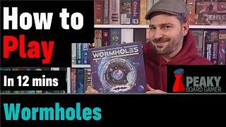 Wormholes - How to play - Full teach + Visuals - Peaky Boardgamer