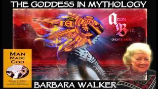 The Goddess in Mythology (with Barbara Walker): Aeon Byte Gnostic Radio